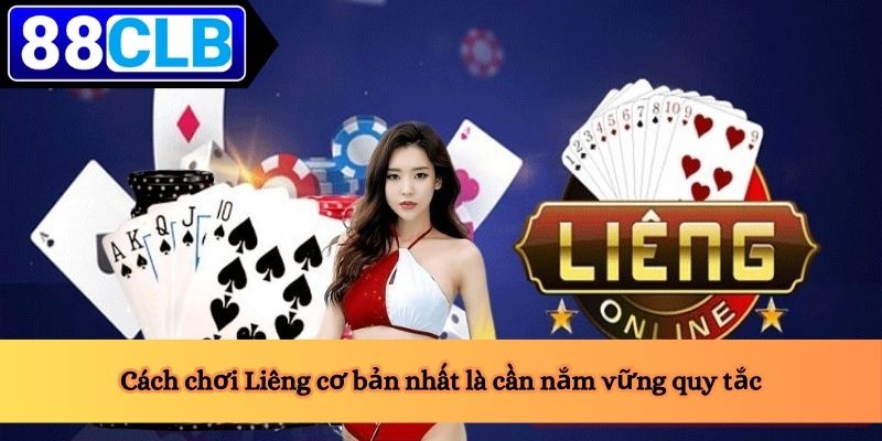 Cách Chơi Liêng 3 Cách chơi Liêng cơ bản nhất là cần nắm vững quy tắc