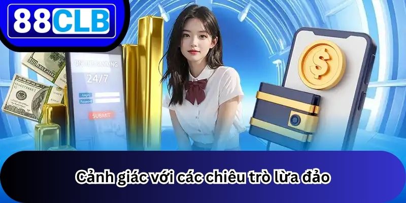 Rút Tiền 3 Cảnh giác với các chiêu trò lừa đảo