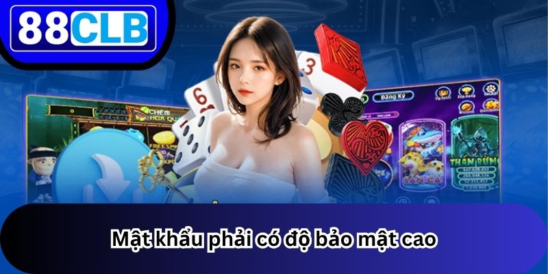 Đăng Ký 3 Mật khẩu phải có độ bảo mật cao