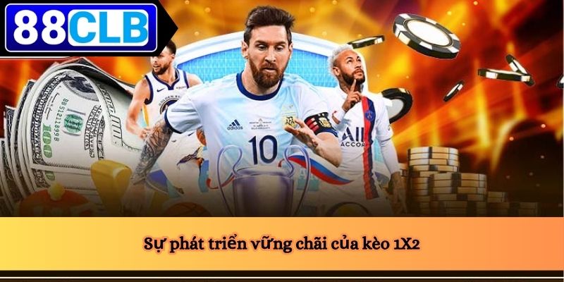 Cách Đọc Kèo Châu Âu 3 Sự phát triển vững chãi của kèo 1X2